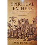 Spiritual Fathers: A Treatise on the Lutheran Doctrine of the Ministry, with Special Reference to Luther's Large Catechism