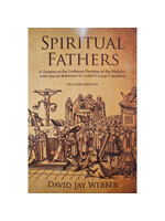 Spiritual Fathers: A Treatise on the Lutheran Doctrine of the Ministry, with Special Reference to Luther's Large Catechism
