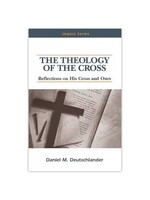 The Theology of the Cross Reflections on His Cross and Ours