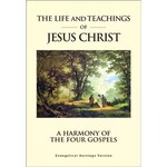 The Life and Teachings of Christ: A Harmony of the Four Gospels