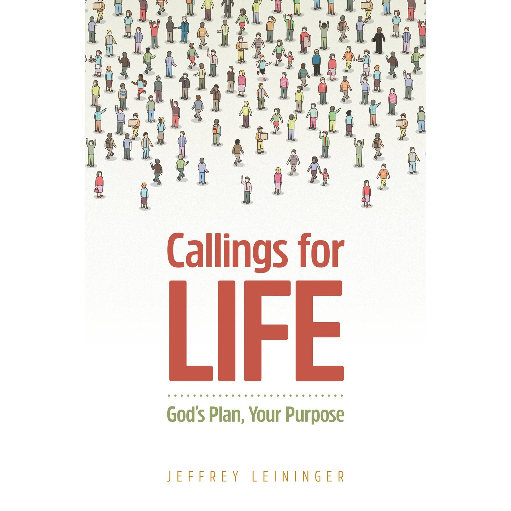 Callings for Life: God's Plan, Your Purpose