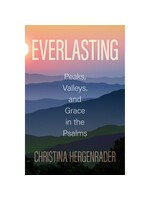 Everlasting: Peaks, Valleys, and Grace in the Psalms