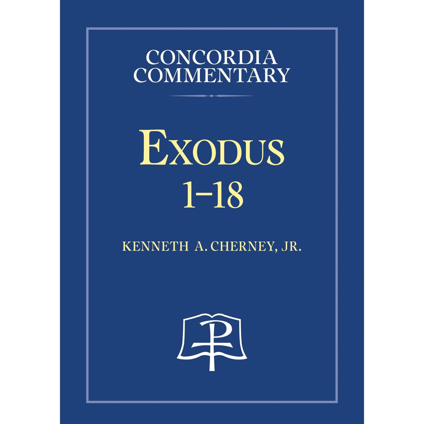 Concordia Commentary - Exodus 1-18