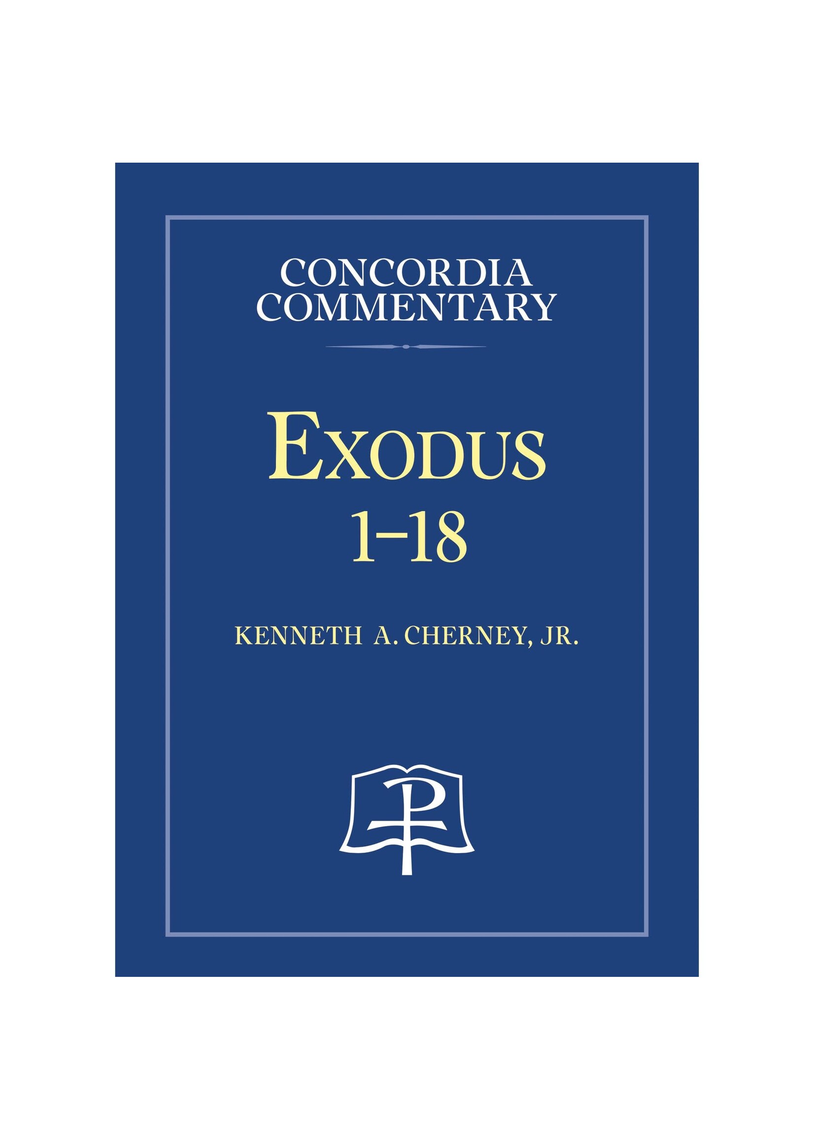 Concordia Commentary - Exodus 1-18