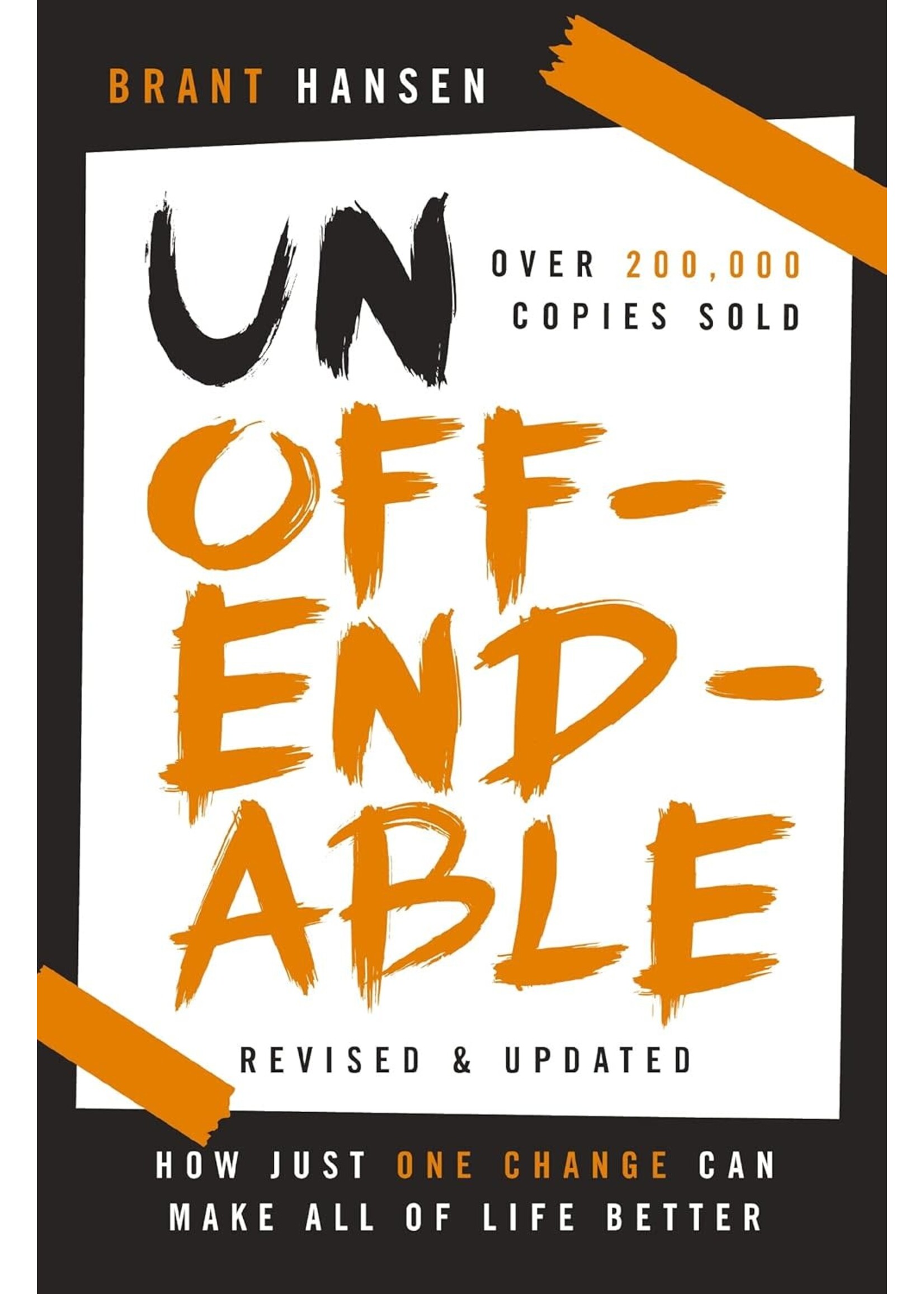 Unoffendable: How Just One Change Can Make All of Life Better