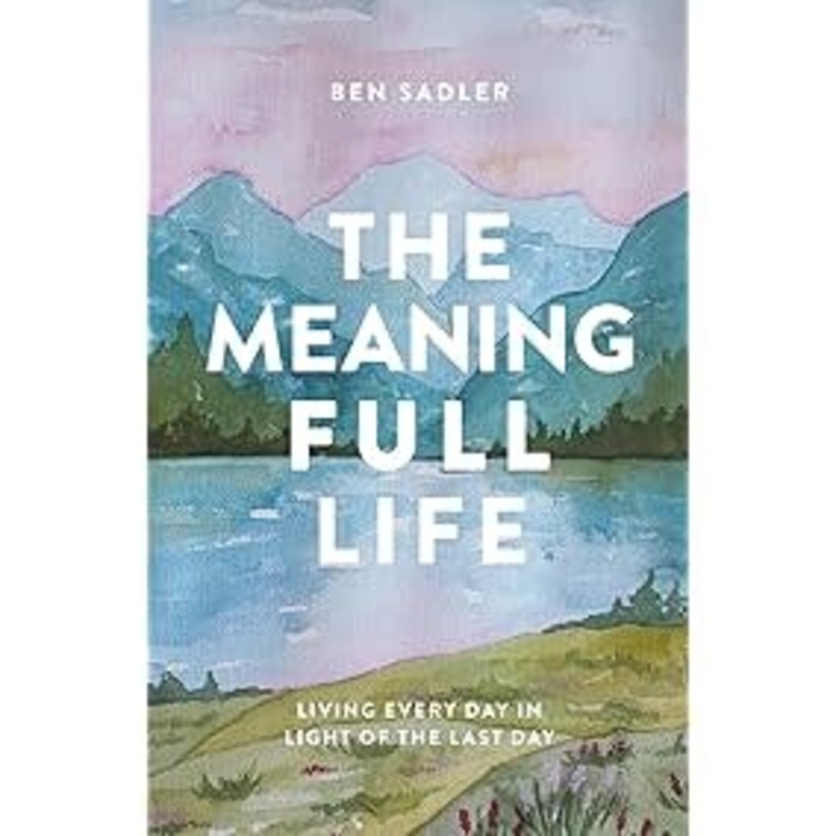 The Meaning Full Life