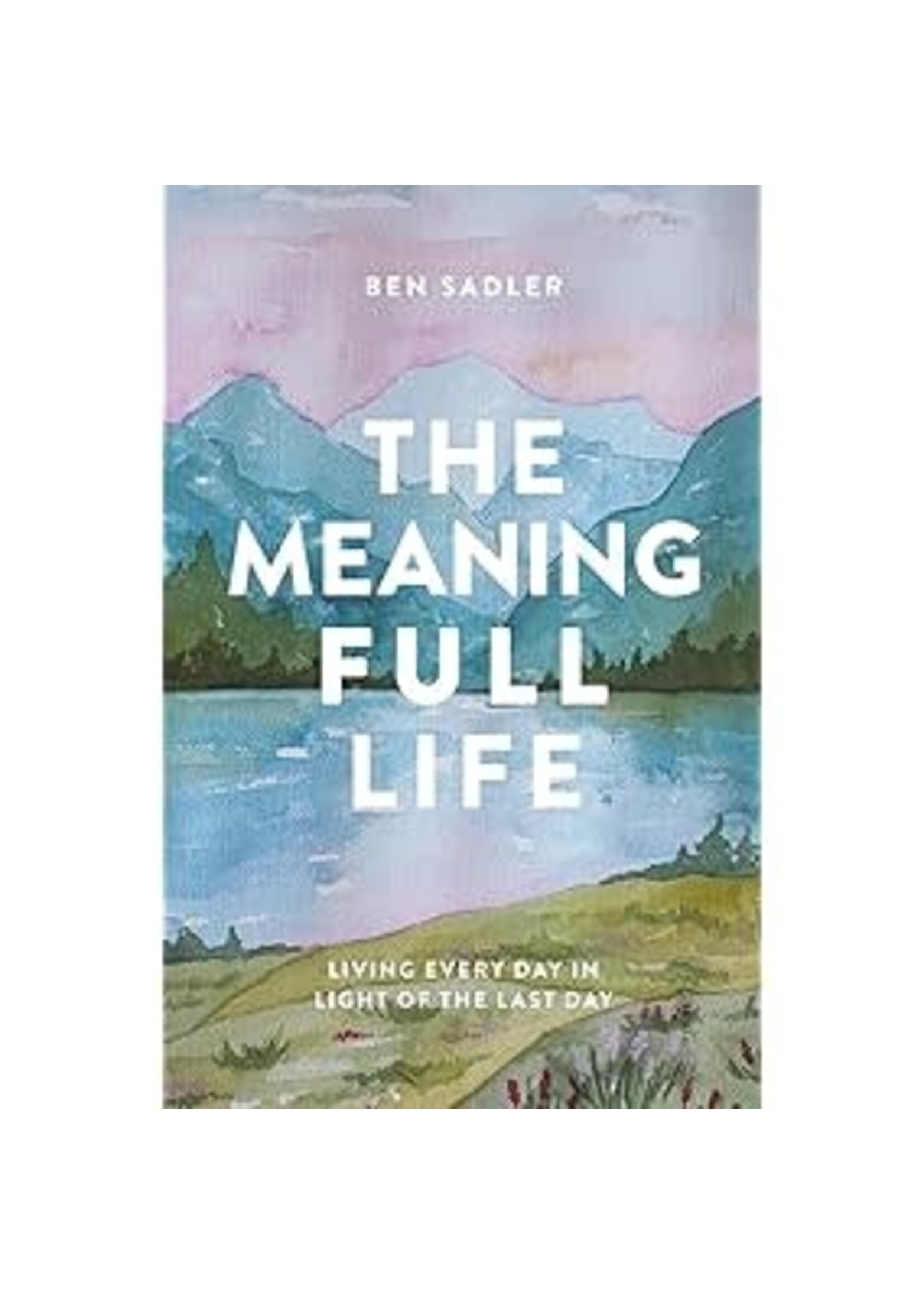 The Meaning Full Life