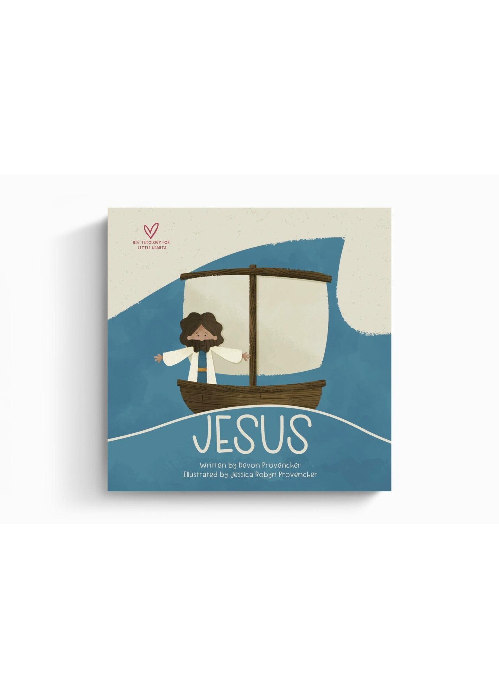 Jesus - Big Theology For Little Hearts, Board Book