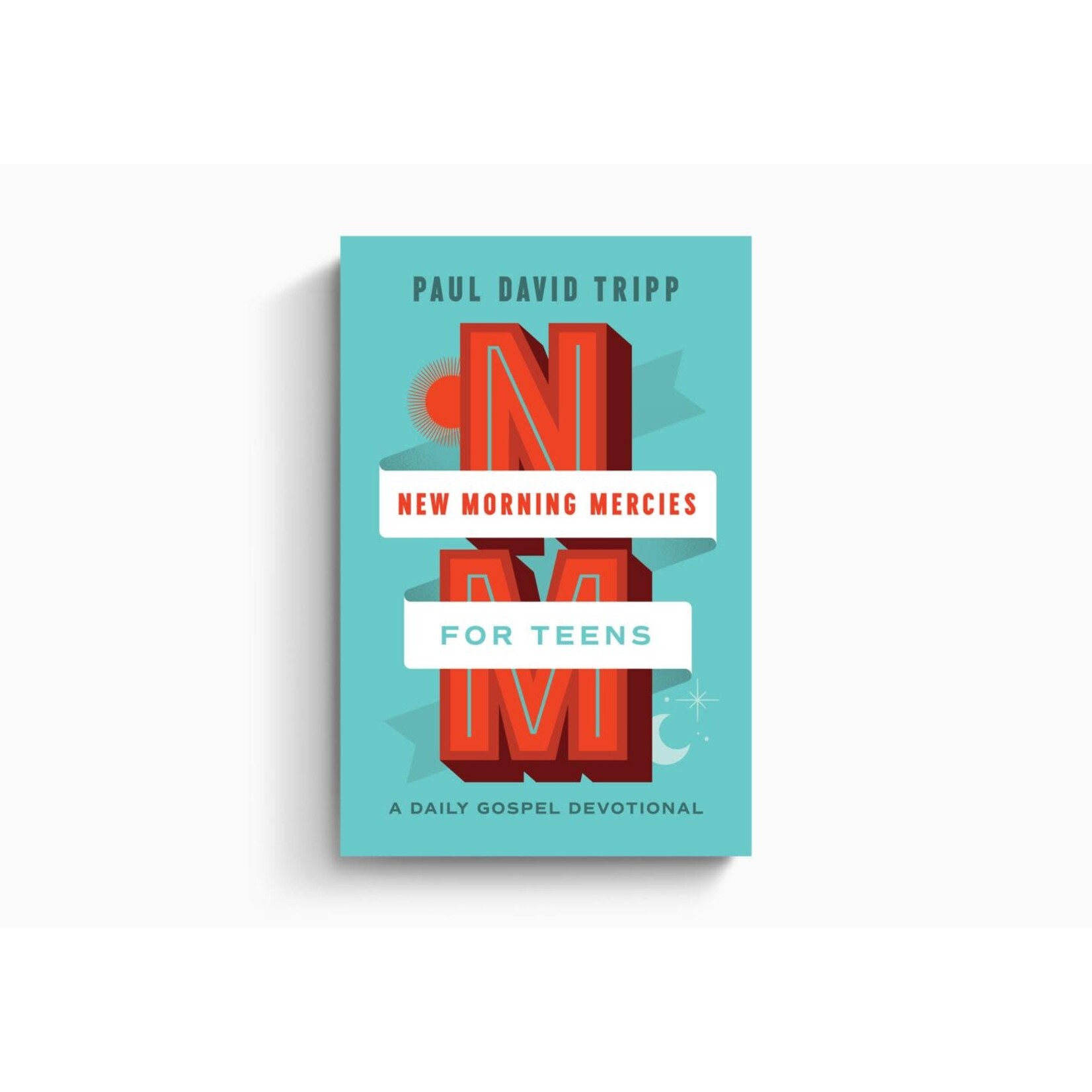 New Morning Mercies For Teens : A Daily Gospel Devotional