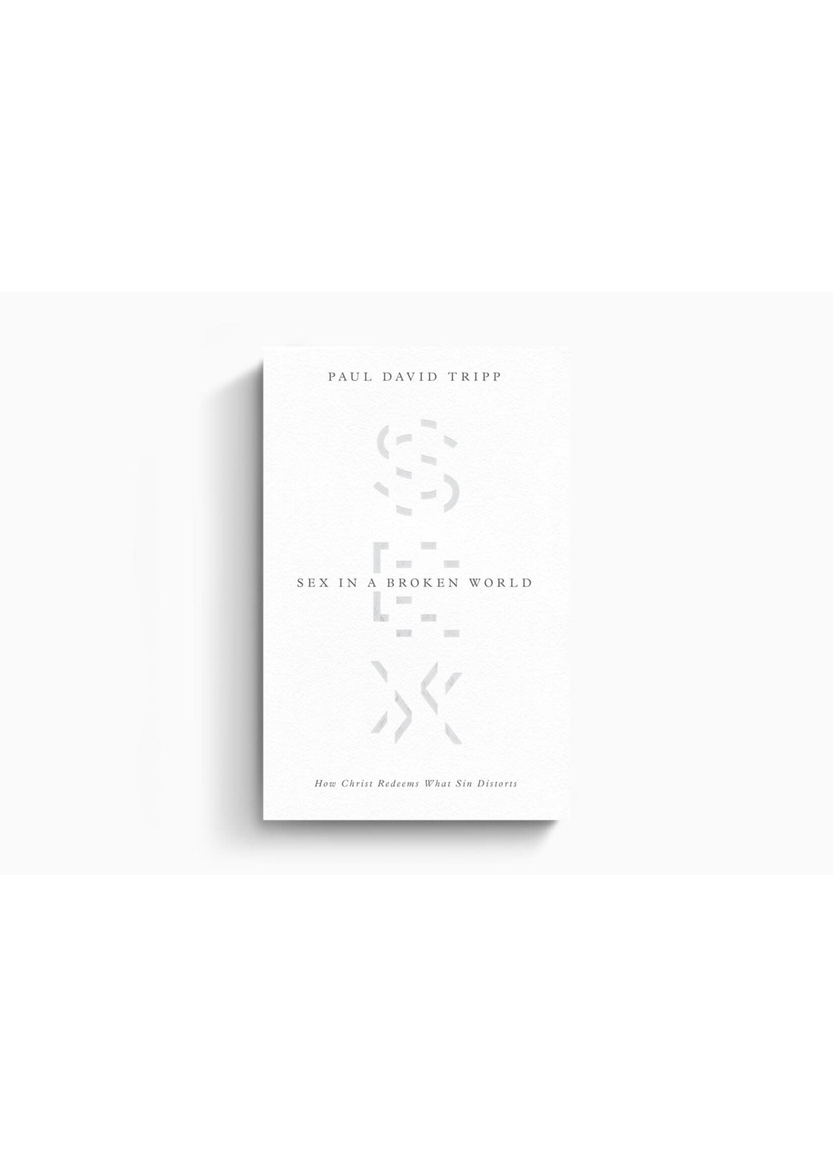 Sex in a Broken World : How Christ Redeems What Sin Distorts