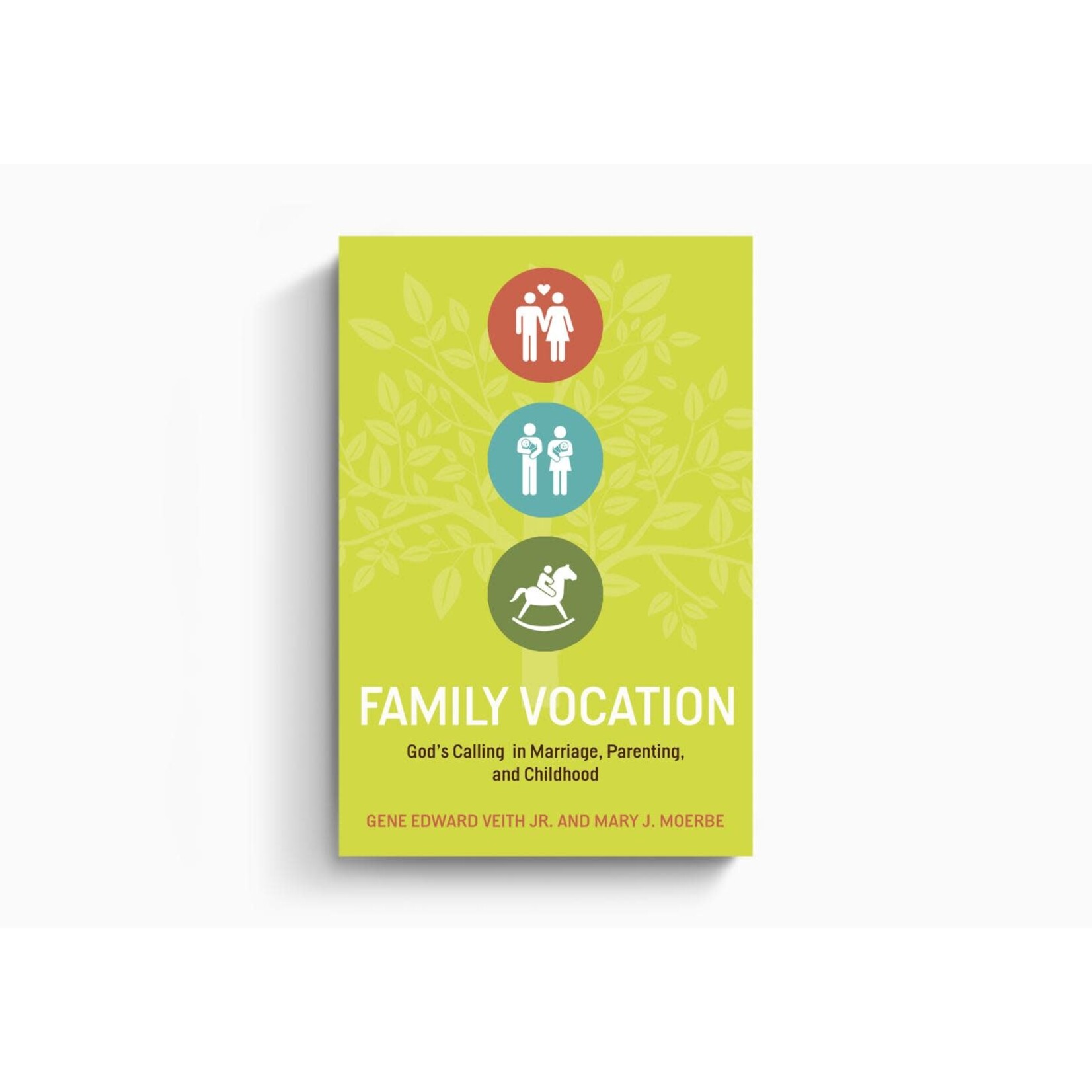 Family Vocation - God's Calling in Marriage, Parenting, and Childhood