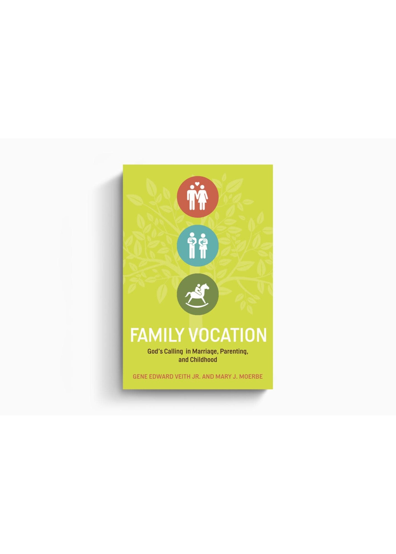 Family Vocation - God's Calling in Marriage, Parenting, and Childhood