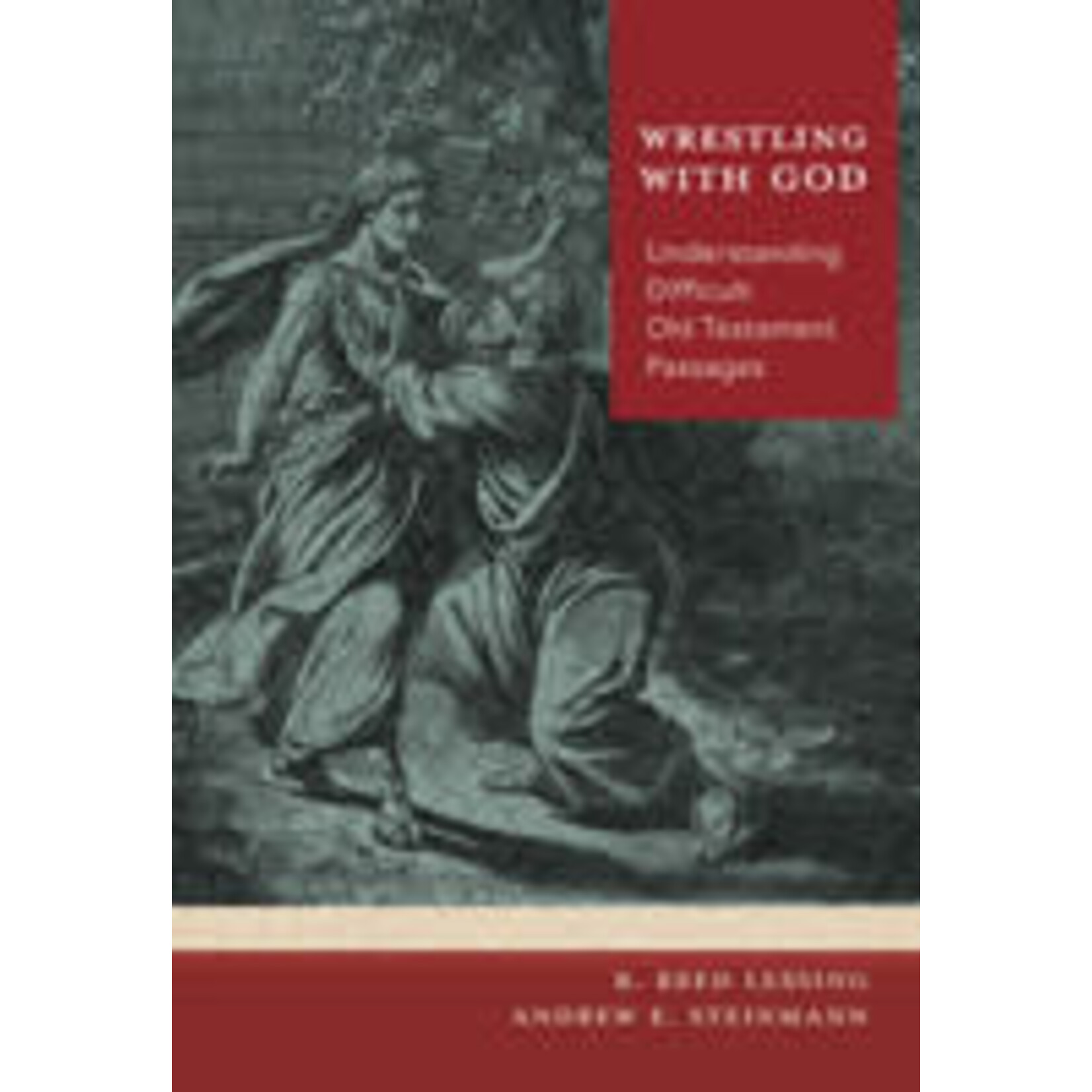 Wrestling with God: Understanding Difficult Old Testament  Passages