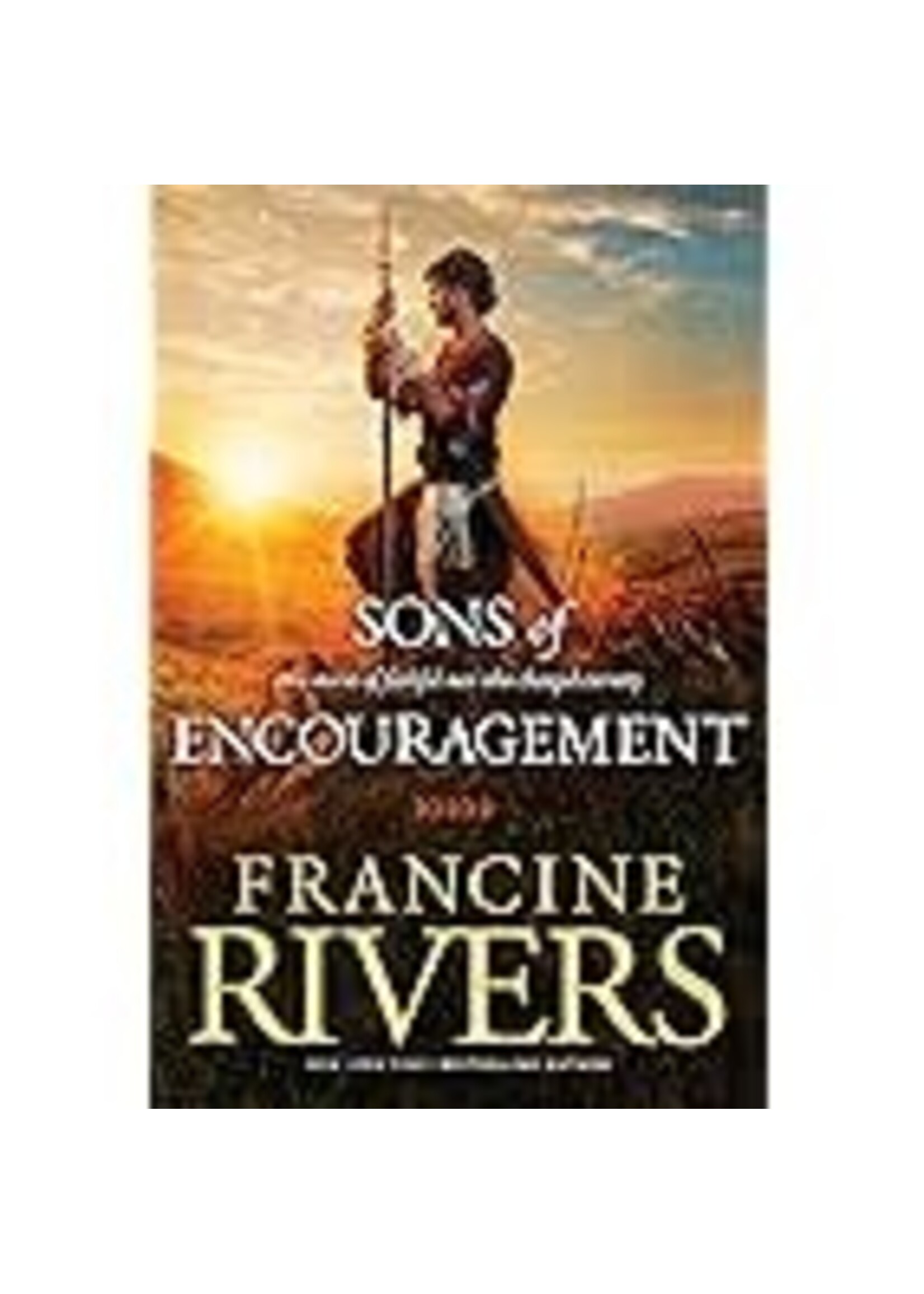 The Sons of Encouragement: Biblical Stories of Aaron, Caleb, Jonathan, Amos, and Silas