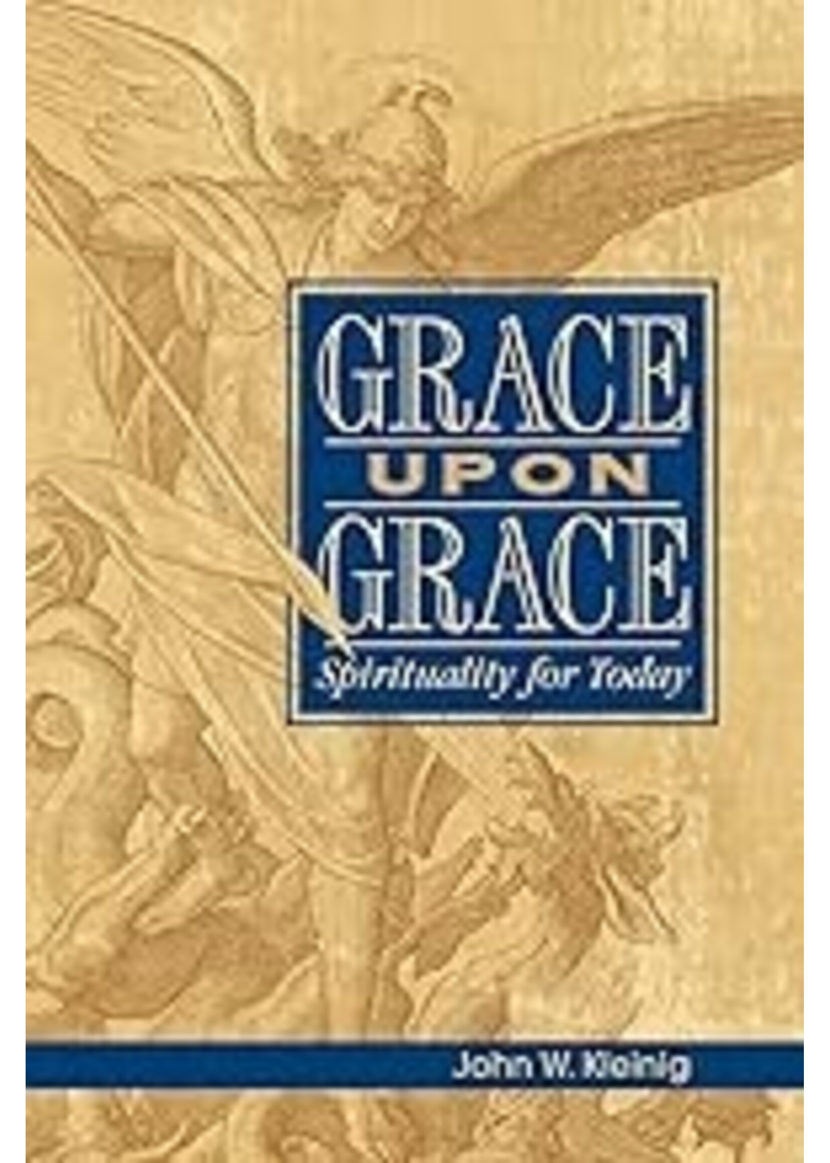 Grace Upon Grace: Spirituality for Today