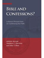 Bible and Confessions? Lutheran  Perspective on Confessing the Faith