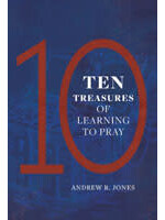 Ten Treasures of Learning to Pray