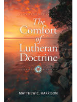 The Comfort of Lutheran Doctrine