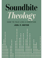 Soundbite Theology: How to Talk Like a Christian
