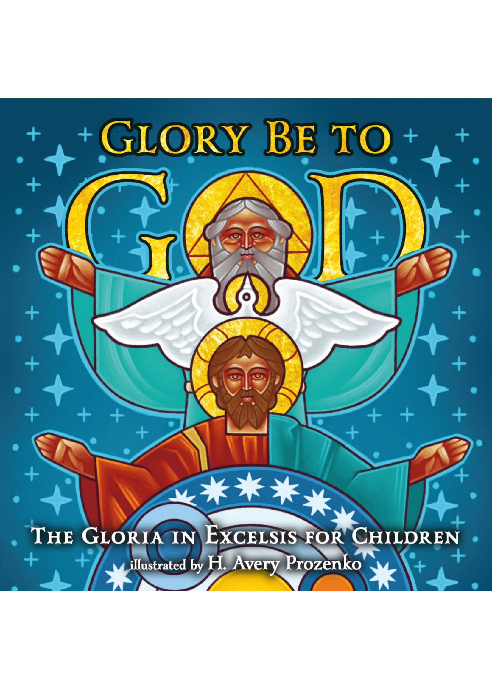 Glory Be To God : The Gloria in Excelsis for Children (Board Book)
