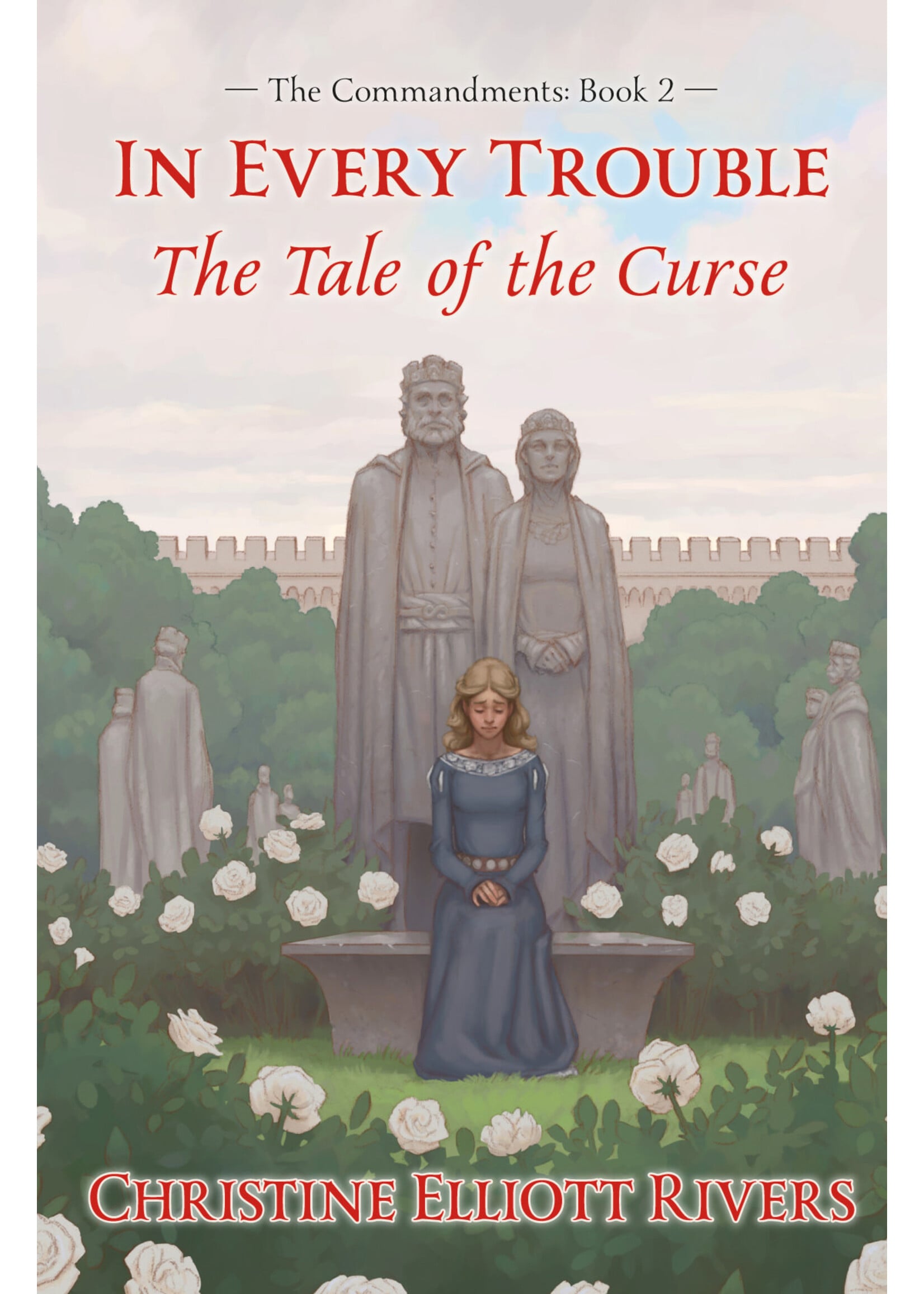 In Every Trouble: The Tale of the Curse (The Commandments: Book 2)