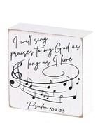 I Will Sing Praises Tabletop Plaque  3x3