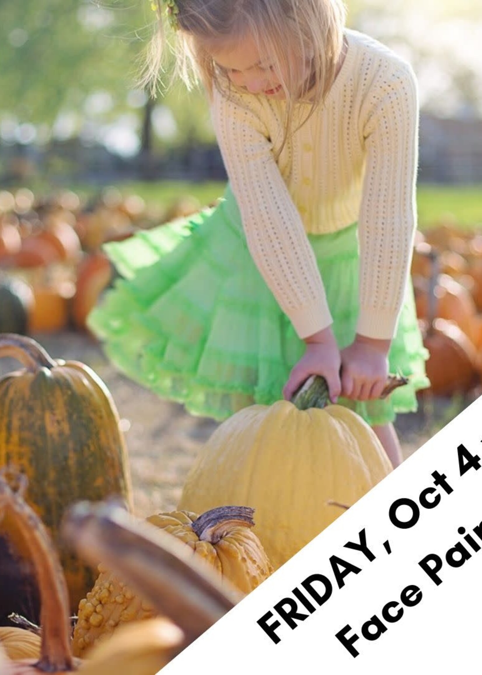 Friday, Oct 4 Pumpkin Patch with Face Painting