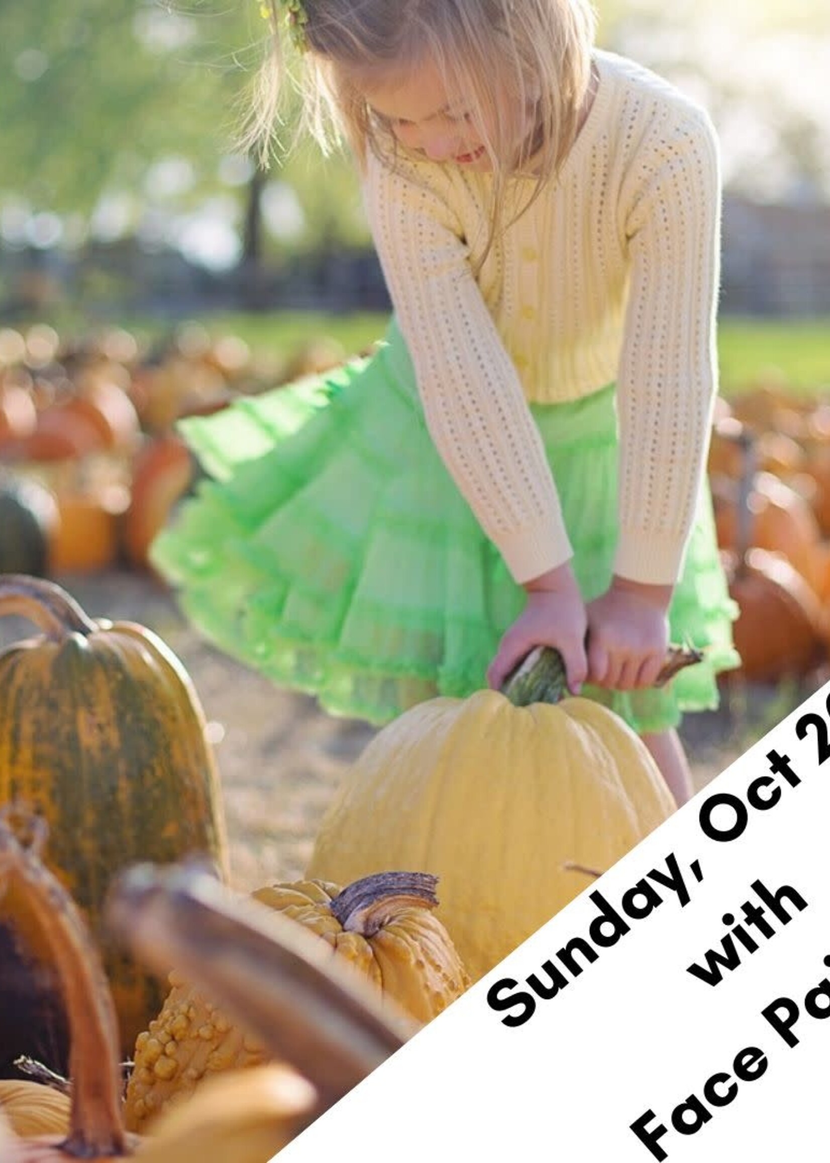 Sunday, Oct 20 Pumpkin Patch with Face Painting