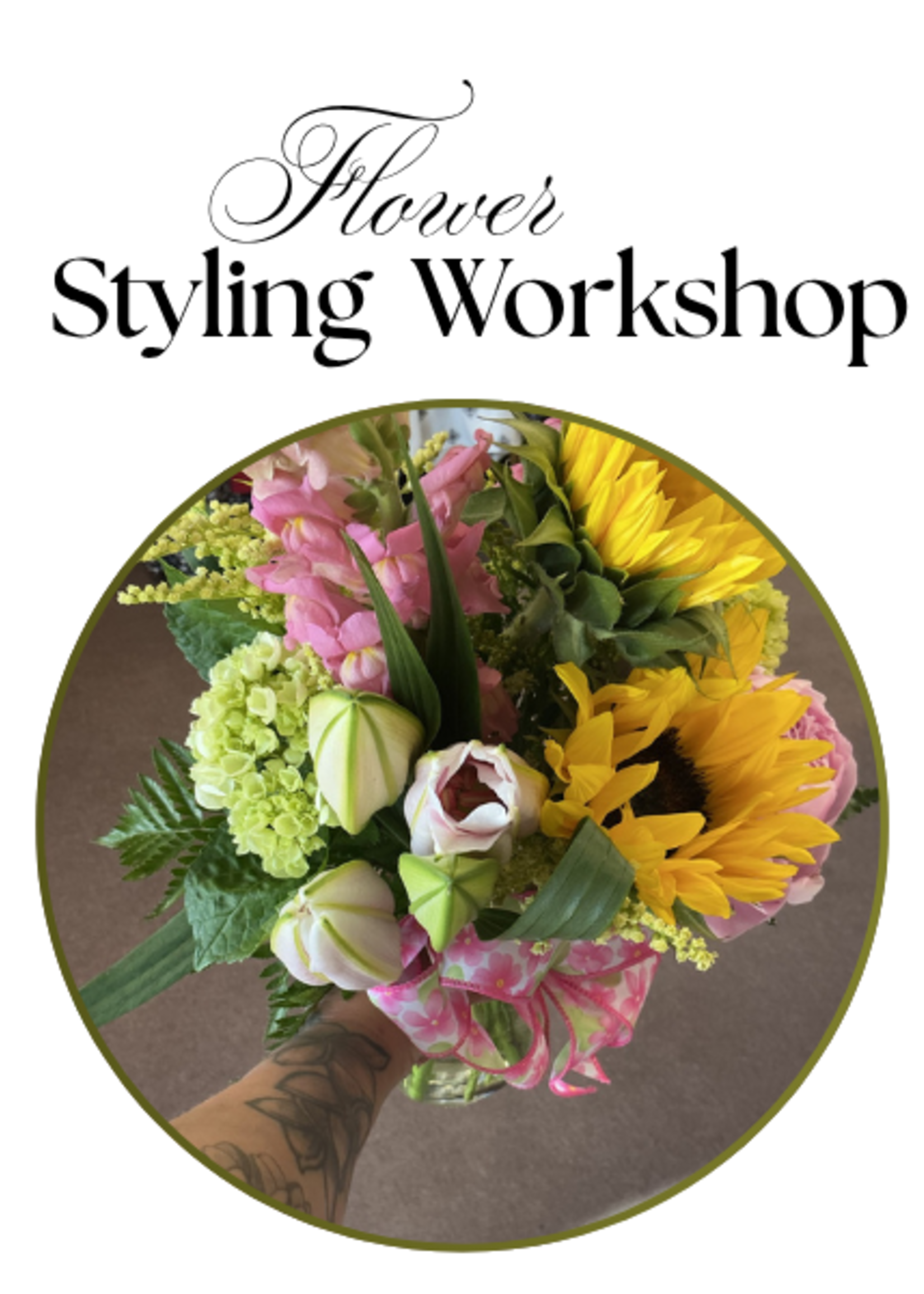 Flower Styling Workshop -  Wednesday, July 9 @ 5:30-7:00 pm