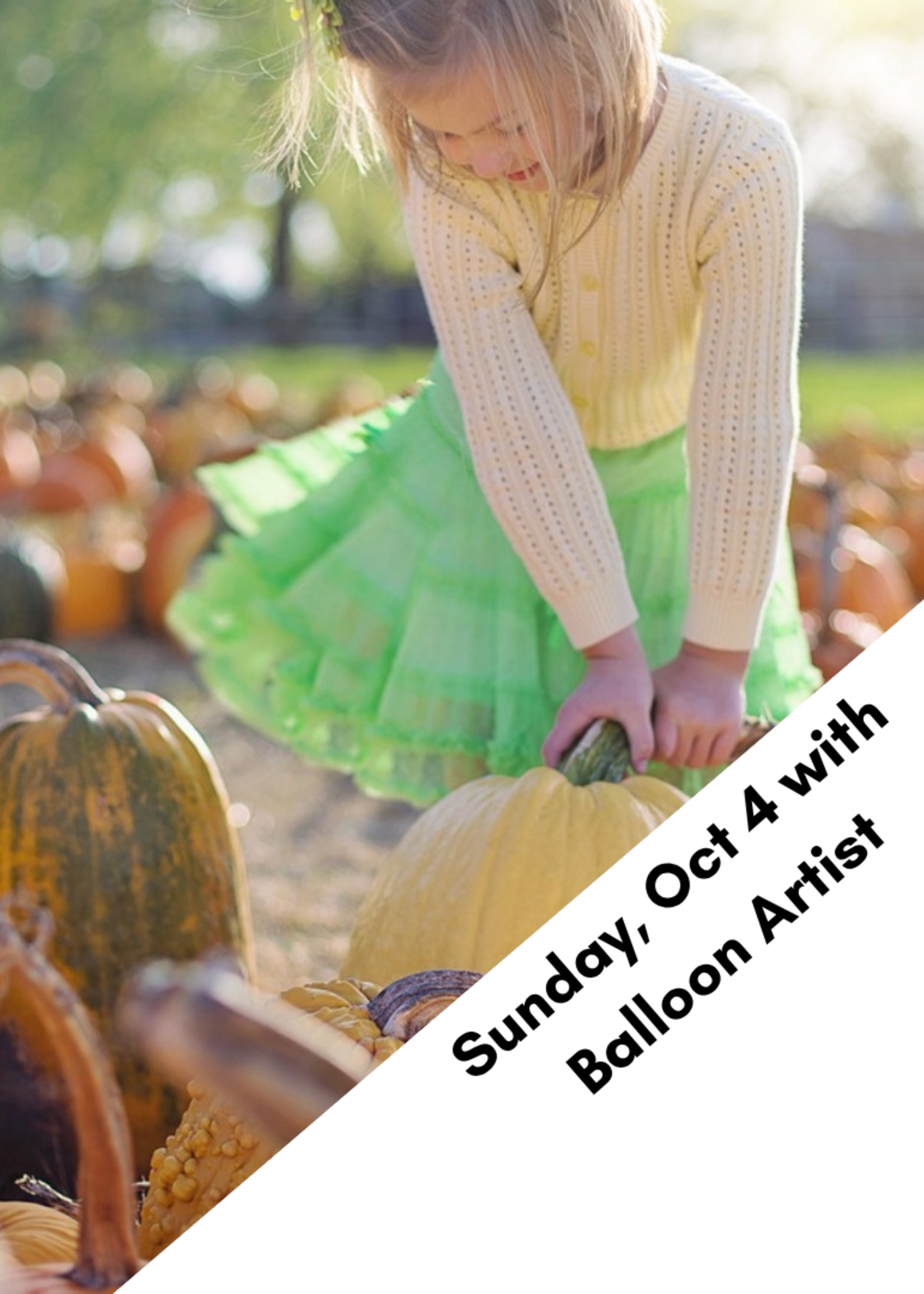 Sun, Oct 4 Pumpkin Patch with Balloon Artist