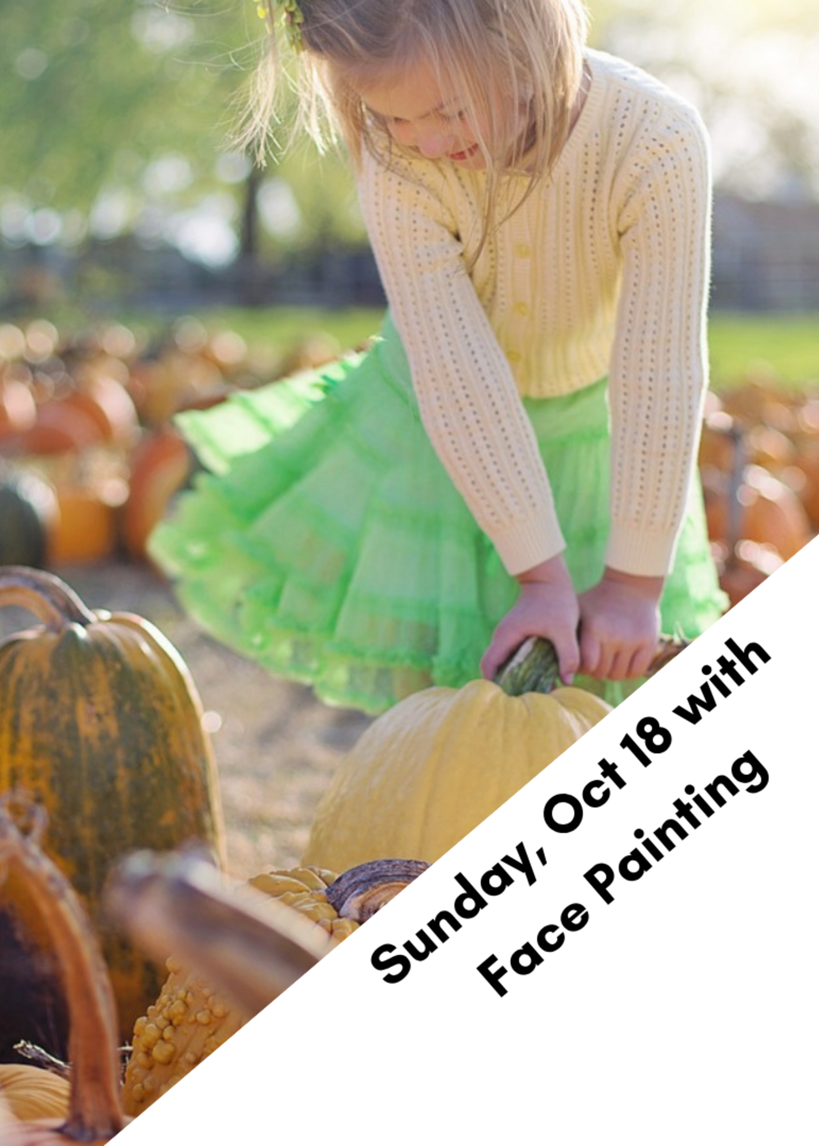 Sun, Oct 18 Pumpkin Patch with Face Painting
