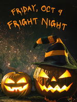 Fri, October 9th Fright Night