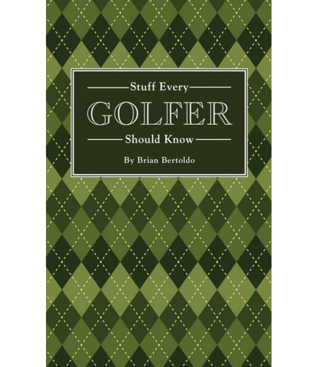 Stuff Every Golfer Should Know