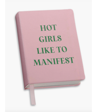 Hot Girls Like To Manifest Journal