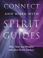 Llewellyn Publications Connect and Work with Spirit Guides