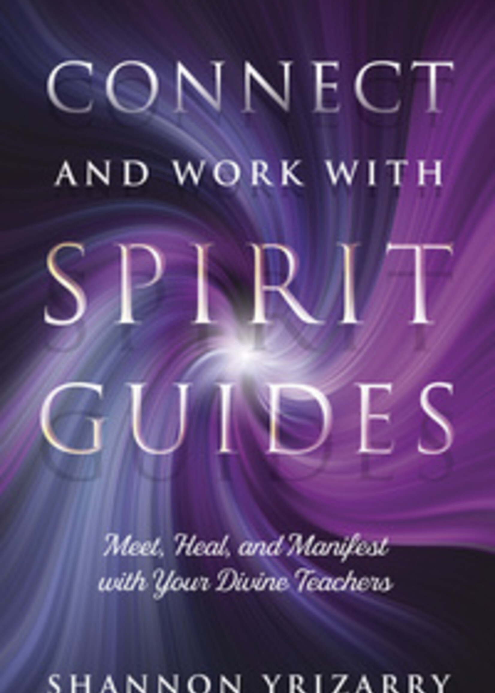 Llewellyn Publications Connect and Work with Spirit Guides