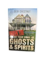 How To Clear Your Home Of Ghosts and Spirits