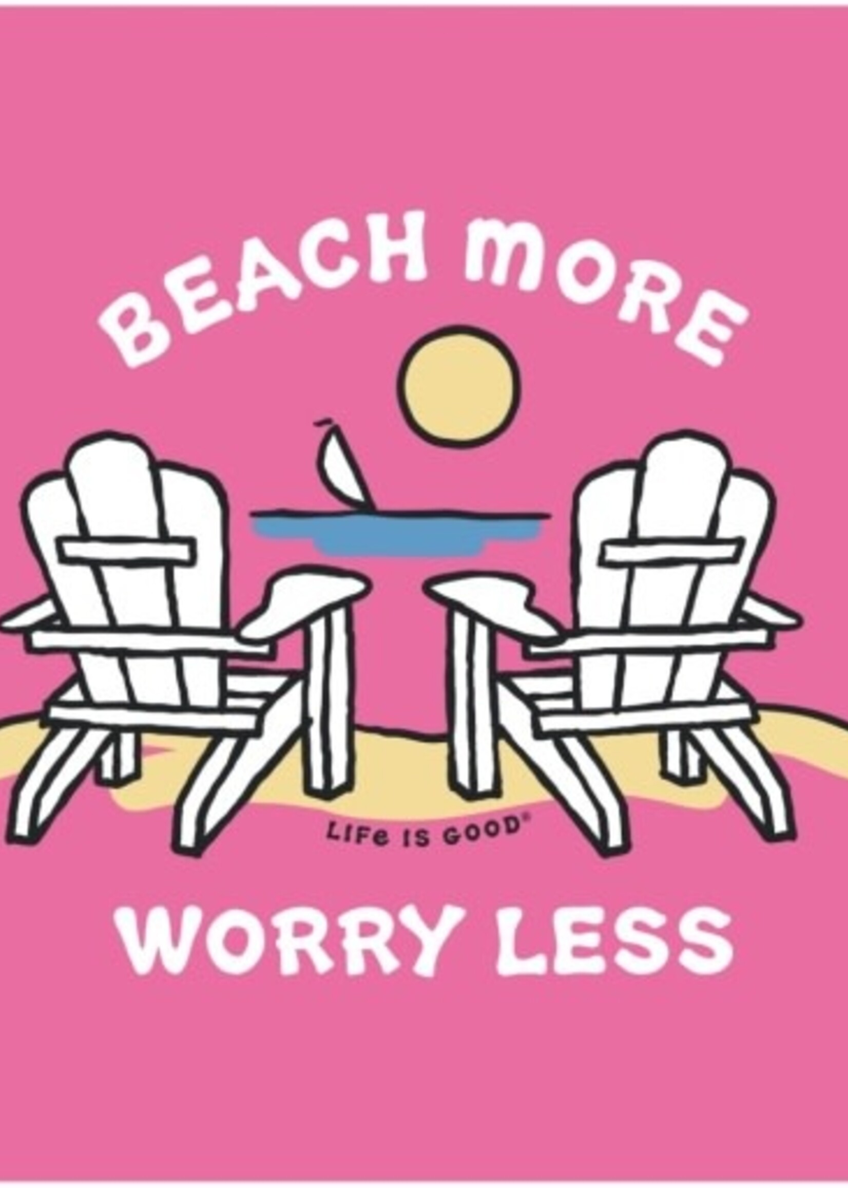 Life is Good WOMEN'S BEACH MORE WORRY LESS ADIRONDACK