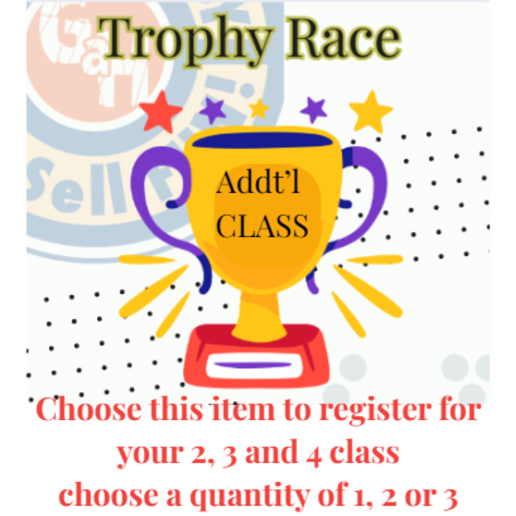 Trophy Race - ADDITIONAL Class (each up to 3)