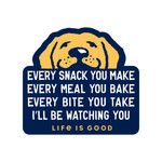 Life is Good I'll Be Watching You Sticker
