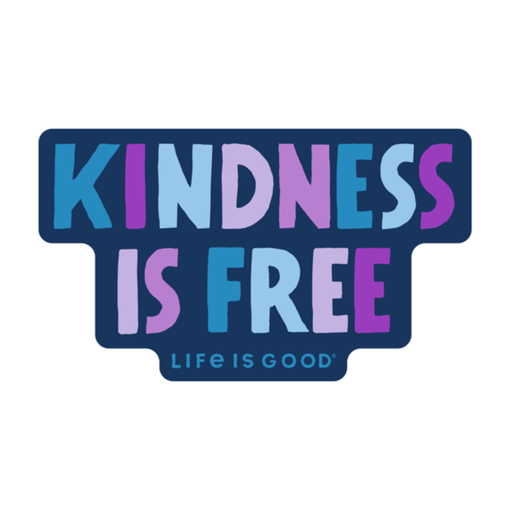 Life is Good Kindness is Free Sticker