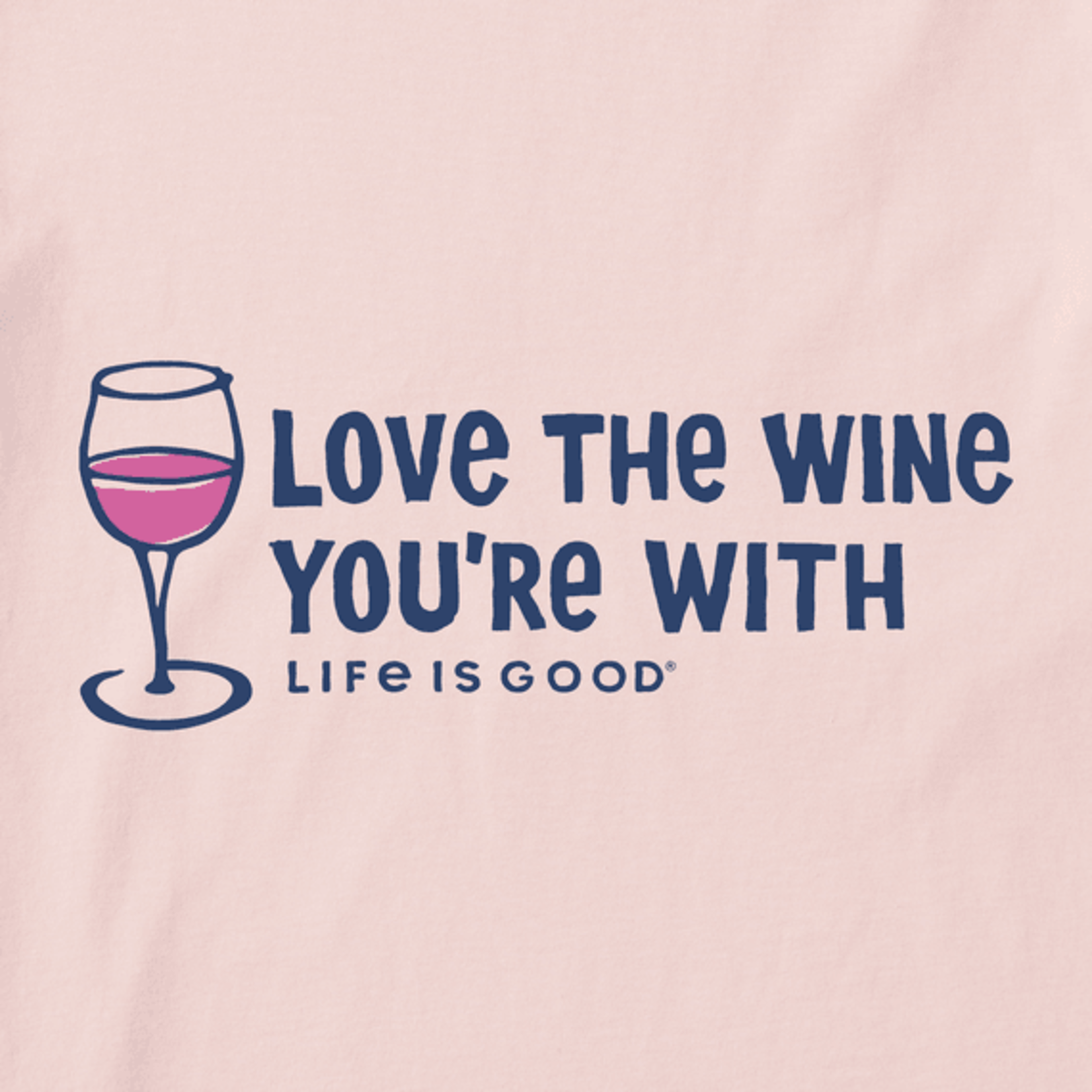 Life is Good Love The Wine You're With Sleep Tee