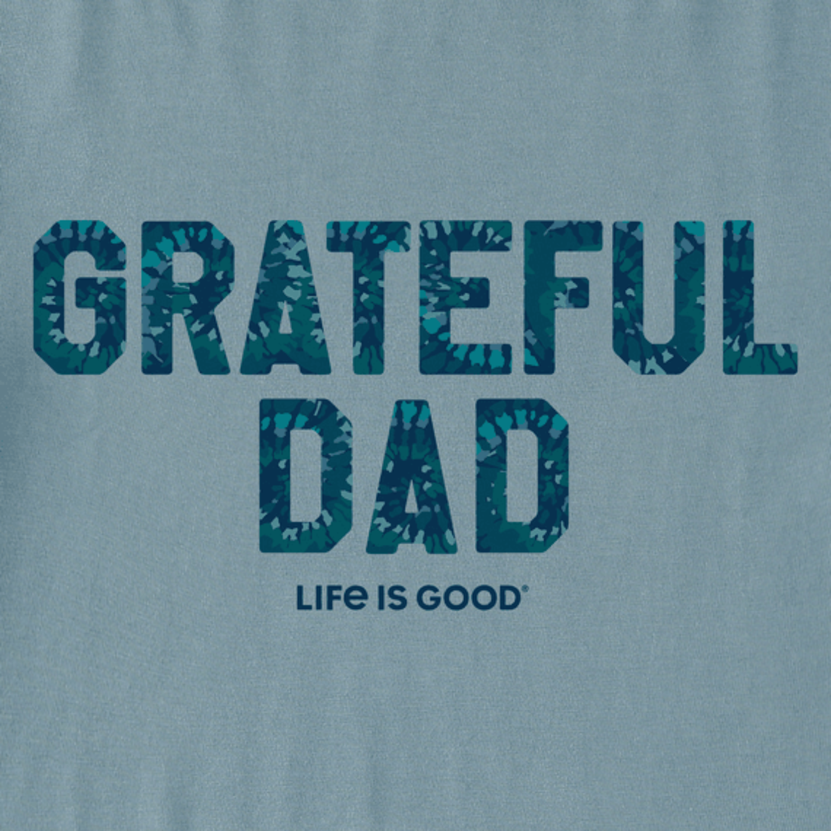 Life is Good Tie Dye Grateful Dad Crusher Tee