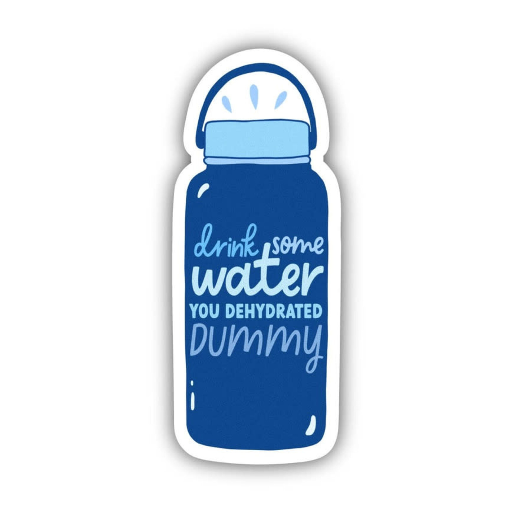 Big Moods Drink Some Water Sticker