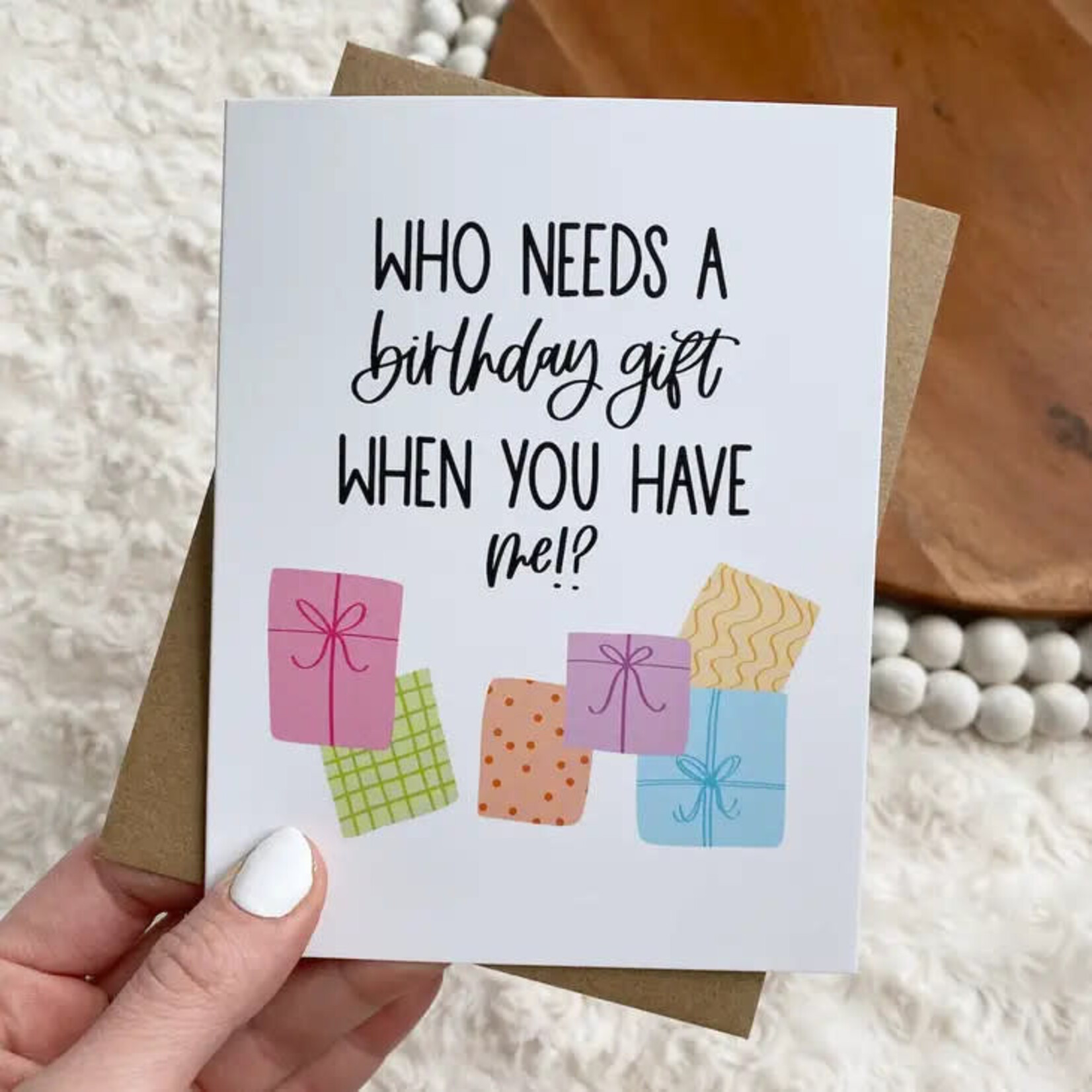 Big Moods Card Who Needs A Birthday Gift