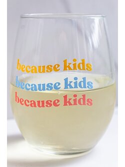 Love, Charlie Merch Because Kids Wine Glass