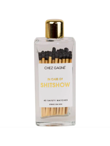 Chez Gagne In Case of Shitshow Matches