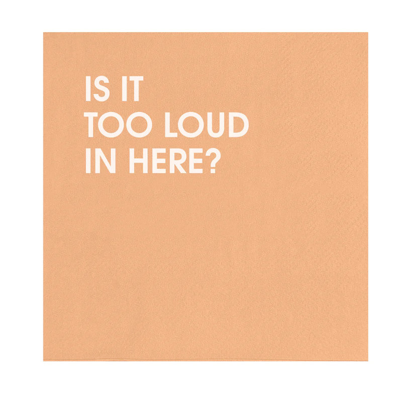 Chez Gagne Is It Too Loud in Here Cocktail Napkins