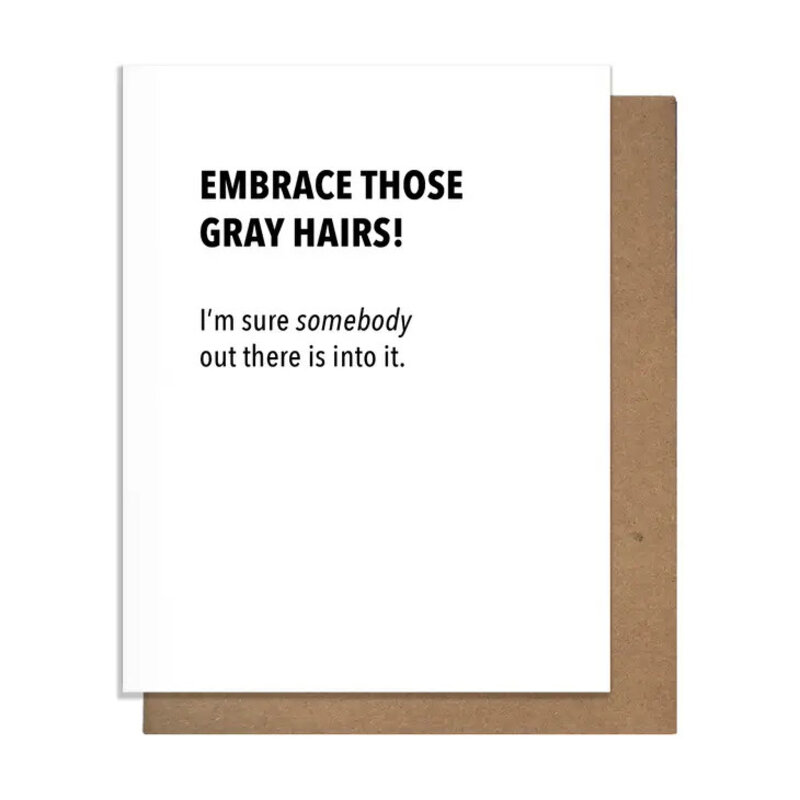 Pretty Alright Goods Embrace the Gray Birthday Card