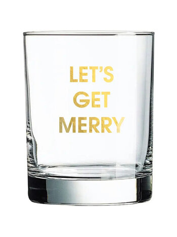 Chez Gagne Let's Get Merry Rocks Glass